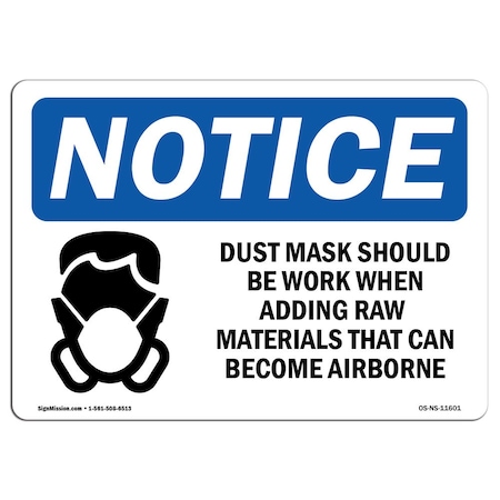 Signmission OSHA Sign, Dust Mask Should Worn When With, 18in X 12in Rigid Plastic, 18" W, 12" H, Landscape OS-NS-P-1218-L-11601